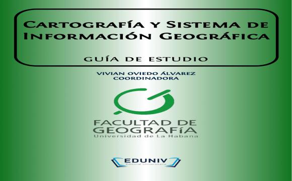 Cartografía y Sistemas de Información Geográfica: guía de estudio 
