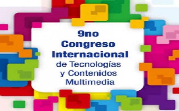 IX Congreso Internacional de Tecnologías y Contenidos Multimedi